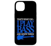 I Play Bass and I Know Things - Guitare Bassiste Guitariste Coque pour iPhone 14 Plus