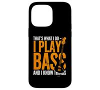 I Play Bass and I Know Things - Guitare Bassiste Guitariste Coque pour iPhone 14 Pro Max
