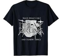 I Play Drums and Know Things Rocker Gift Funny T Shirt Black S