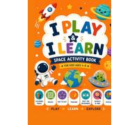 I PLAY & I LEARN: SPACE ACTIVITY BOOK