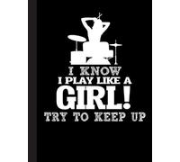 I Play Like A Girl Notebook: Drummers & Drumming Notebook Journal Diary Planner Gift For Female Rock Music Band ... Perfect Gift Idea For Birthday & Christmas