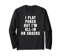 I Play Poker, But I'm All-in on Snacks | Drôle Manche Longue