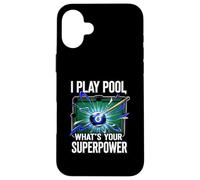 I Play Pool What's Your Superpower 8 Ball Billiards Player Coque pour iPhone 16 Plus