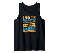 I Play The Bass Clarinette Because Breathing is Overrated Débardeur