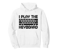 I Play The Keyboard Funny Computer Programmer Coder Sweat à Capuche