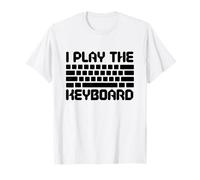 I Play The Keyboard Funny Computer Programmer Coder T-Shirt