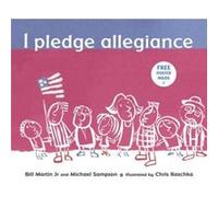 I Pledge Allegiance by Bill Martin & Michael Sampson & Illustrated by Chris Raschka Bill Martin, Francis Bellamy, Michael R. Sampson (Auteur)