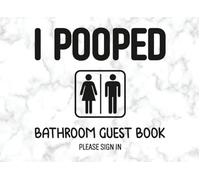 I Pooped Bathroom Guest Book: Funny Adult Humor - White Elephant Gift -Housewarming Elephant Gag Gift Idea- Funny Humorous House Warming Gifts for New Home