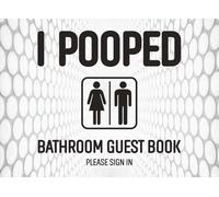 I Pooped Bathroom Guest Book: Funny Adult Humor - White Elephant Gift -Housewarming Elephant Gag Gift Idea- Funny Humorous House Warming Gifts for New Home