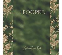 I Pooped Bathroom Guest Book: Funny Housewarming Gift, Humorous New Bathroom Renovation Guest Book