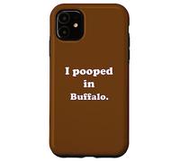 I Pooped in Buffalo New York - Amusant Pooping Joke Coque pour iPhone 11