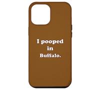 I Pooped in Buffalo New York - Amusant Pooping Joke Coque pour iPhone 12 Pro Max