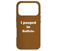 I Pooped in Buffalo New York - Amusant Pooping Joke Coque pour iPhone 17 Pro