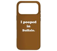 I Pooped in Buffalo New York - Amusant Pooping Joke Coque pour iPhone 17 Pro Max