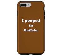 I Pooped in Buffalo New York - Amusant Pooping Joke Coque pour iPhone 7 Plus/8 Plus