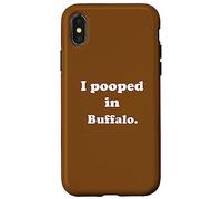 I Pooped in Buffalo New York - Amusant Pooping Joke Coque pour iPhone X/XS