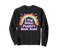 I Pop Other People's Back Acné Humour Adulte Humour Arc-en-Ciel Sweatshirt