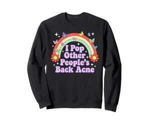 I Pop Other People's Back Acné Humour Adulte Humour Arc-en-Ciel Sweatshirt
