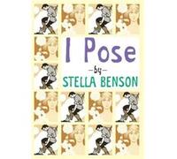 I Pose by Stella Benson Stella Benson (Auteur)