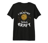 I Practice Stitch Craft - Yarn Knitting - Knitter's Gift T-Shirt Haut de Gamme