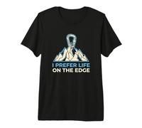 I Prefer Life on The Edge Boulderer T-Shirt Haut de Gamme