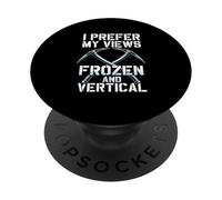 I Prefer My Views Frozen and Vertical Ice Climbing Alpiniste PopSockets PopGrip Adhésif