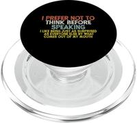 I Prefer Not to Think Before Speaking ... Funny PopSockets PopGrip pour MagSafe