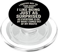 I Prefer Not to Think Before Speaking Just As Surprised PopSockets PopGrip pour MagSafe