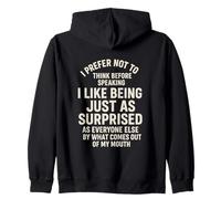 I Prefer Not to Think Before Speaking Just As Surprised Sweat à Capuche