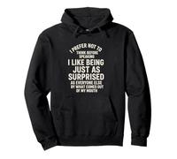 I Prefer Not to Think Before Speaking Just As Surprised Sweat à Capuche