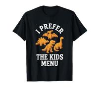 I Prefer The Kids Menu - Pépites de Dinosaures drôles T-Shirt
