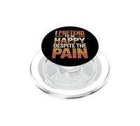 I Pretend to Be Happy Despite The Pain Sentiments blessés PopSockets PopGrip pour MagSafe
