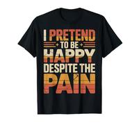 I Pretend to Be Happy Despite The Pain Sentiments blessés T-Shirt Graphique avec Valeur