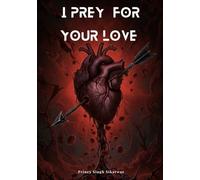 I Prey for your Love