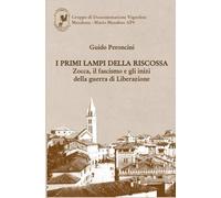 I primi lampi della riscossa: Zocca, il fascismo e gli inizi della guerra di Liberazione