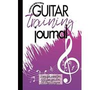 I Progress With A Smile - Guitar Training Journal - Scores For Compositions - Write Down Your Ideas - 120 Pages To Progress: Journal Training For Working The Guitar Organizing And Targeting Playing Te