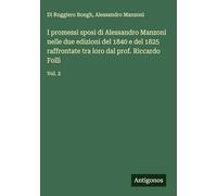 I promessi sposi di Alessandro Manzoni nelle due edizioni del 1840 e del 1825 raffrontate tra loro dal prof. Riccardo Folli: Vol. 2