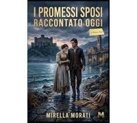 I Promessi Sposi raccontati oggi