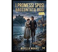 I Promessi Sposi raccontati oggi
