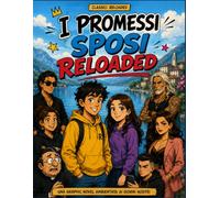 I Promessi Sposi Reloaded: Una graphic novel ambientata ai giorni nostri