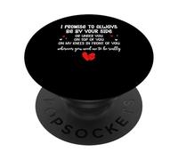 I Promise to Always Be by Your Side Or Under You on Top of PopSockets PopGrip Adhésif