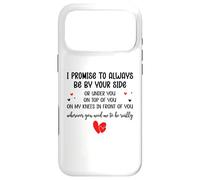 I Promise to Always Be by Your Side Or Under You Or on Top Coque pour iPhone 17 Pro Max
