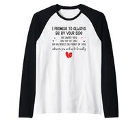 I Promise to Always Be by Your Side Or Under You Or on Top Manche Raglan