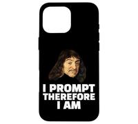 I Prompt Therefore I Am, Cogito ergo sum, Prompt Engineering Coque pour iPhone 16 Pro Max