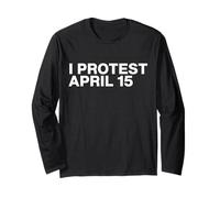 I Protest 15 Avril Funny Tax Season Accounting Tax Day Manche Longue