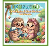 I Pungibù: la Famiglia di Ricci più Cute del Mondo: Libro da Colorare per Adulti e Bambini Anti Stress, 74 Pagine di Disegni Carini e Rilassanti di ... con Pagina Nera Anti-Trasparenza del Colore