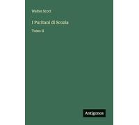 I Puritani di Scozia: Tomo II