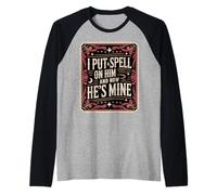 I Put A Spell on Him and Now He's Mine Love Witchy Vibe - Manche Raglan