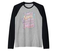 I Put A Spell on Him and Now He's Mine Love Witchy Vibe - Manche Raglan