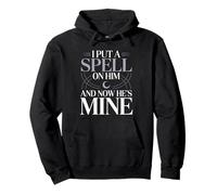 I Put A Spell on Him and Now He's Mine Love Witchy Vibe |- Sweat à Capuche